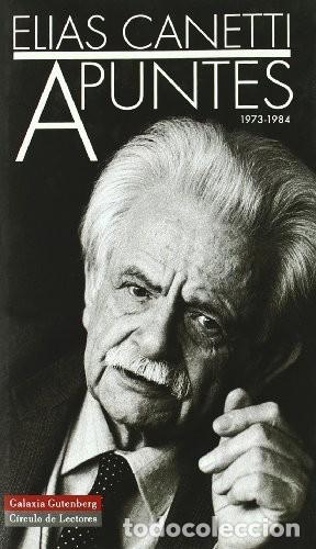 Libros de segunda mano: Apuntes (1973-1984) - Elias Canetti - Galaxia Gutenberg - Ensayo