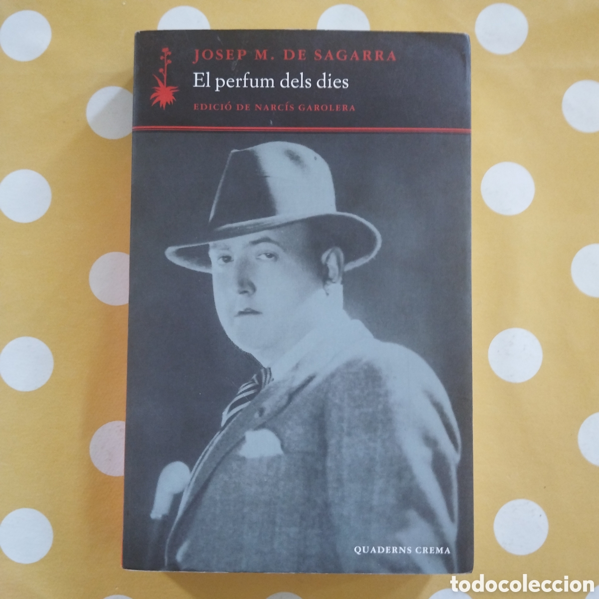 Libros de segunda mano: JOSEP MARIA DE SAGARRA EL PERFUM DELS DIES ARTICLES MIRADOR QUADERNS CREMA NARC&Iacute;S GAROLERA