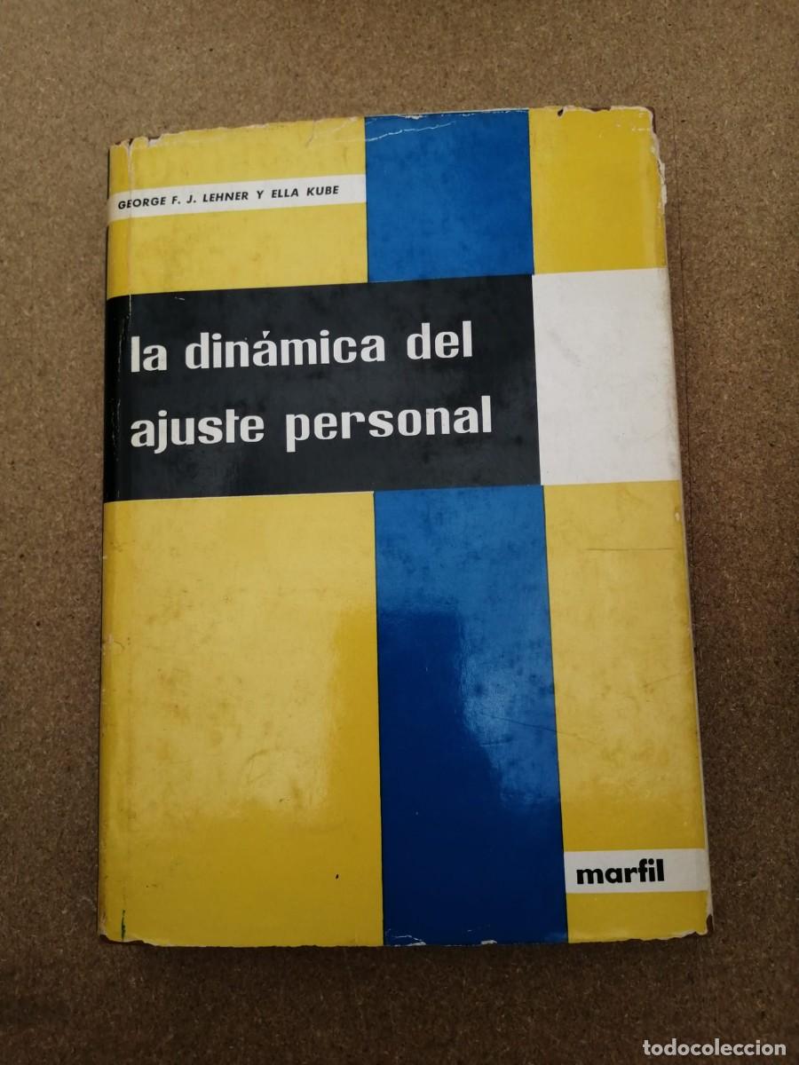 Libros de segunda mano: LA DINAMICA DEL AJUSTE PERSONAL (GEORGE F. J. LEHNER - ELLA KUBE)