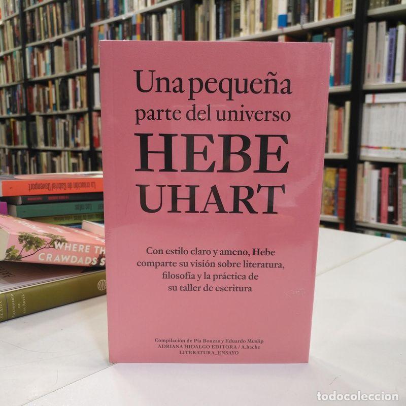 Libros de segunda mano: UNA PEQUE&Ntilde;A PARTE DEL UNIVERSO. - Uhart, Hebe.