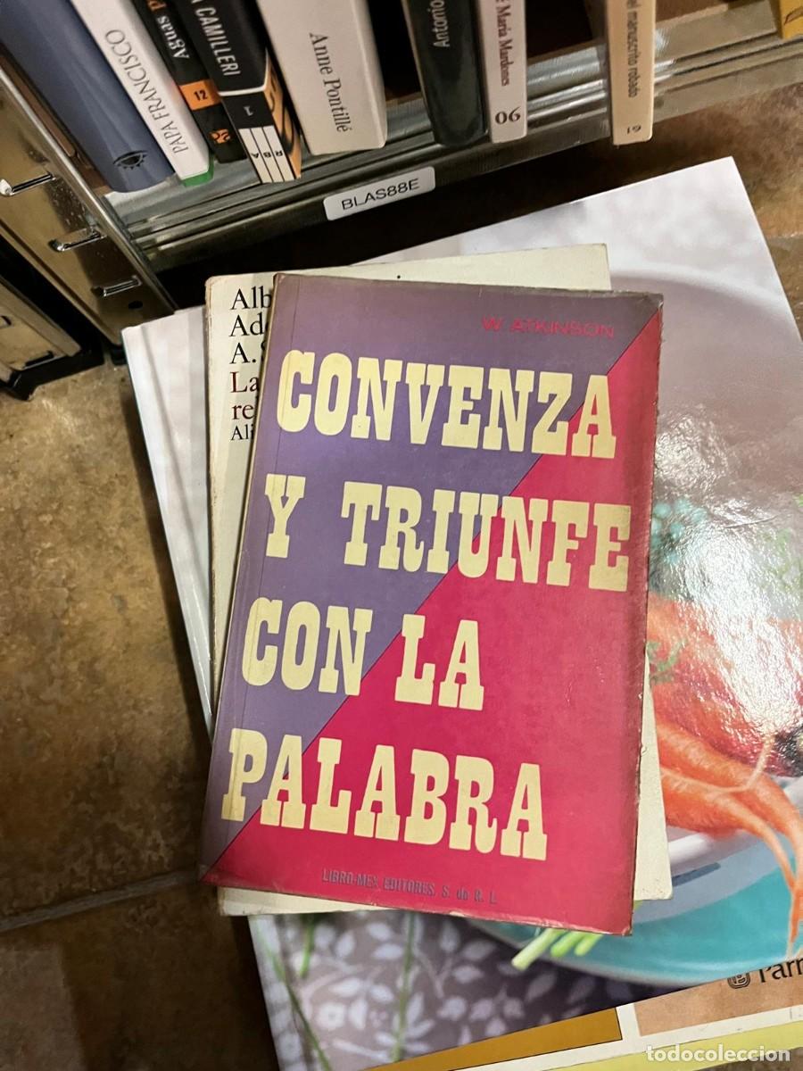 Libros de segunda mano: BLAS88E &ndash; Convenza y triunfe con la palabra &ndash; W. Atkinson &ndash; Libro-Mex Editores.