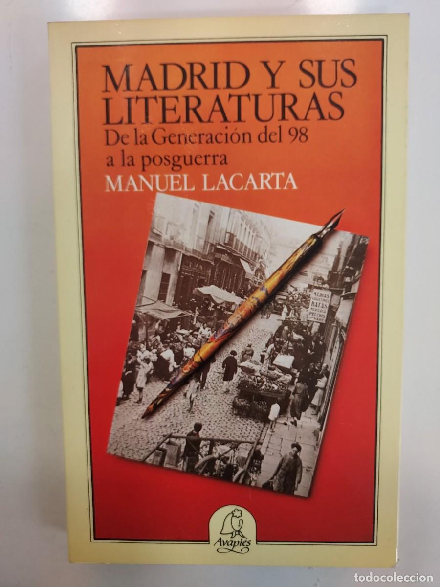 Libros de segunda mano: MADRID Y SUS LITERATURAS. De la Generaci&oacute;n del 98 a la posguerra. MANUEL LACARTA. 1986 1&ordf; edici&oacute;n