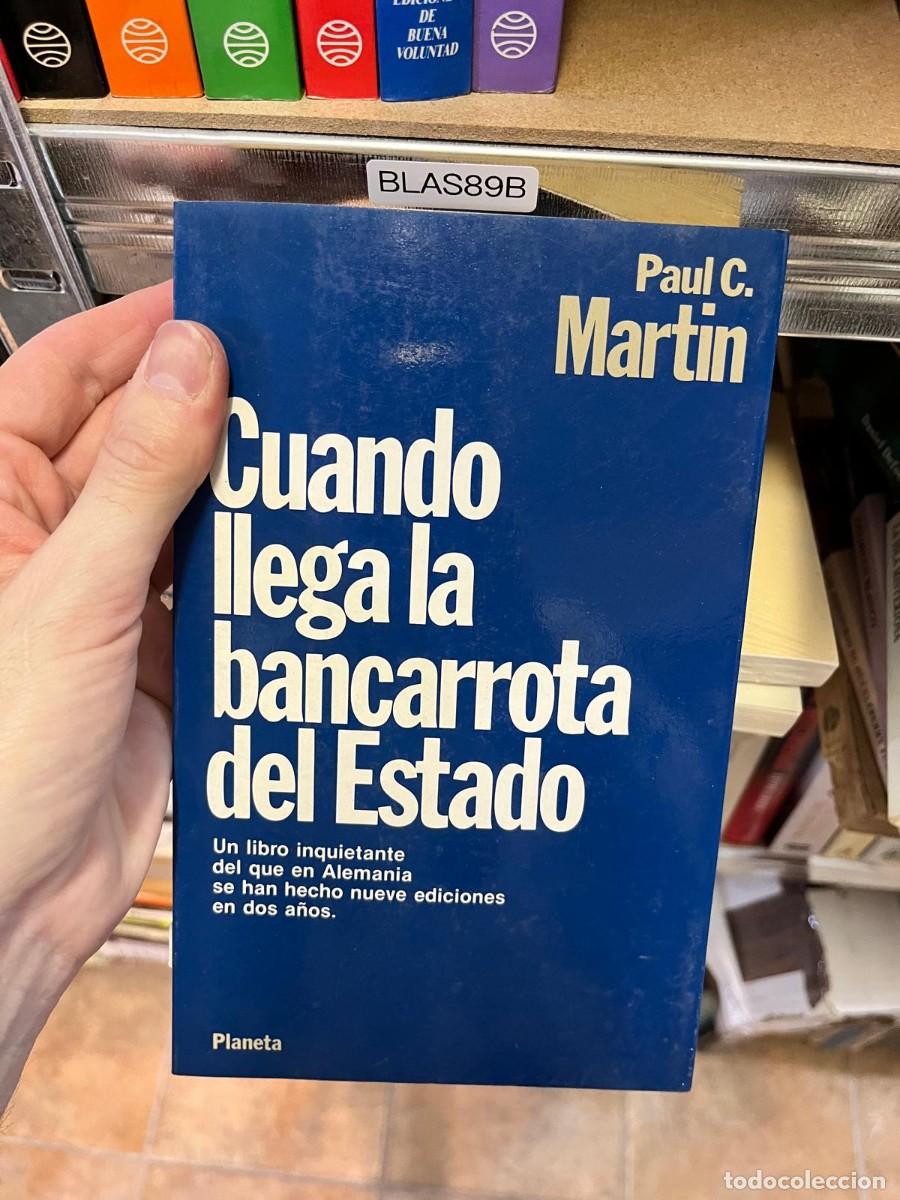 Libros de segunda mano: BLAS89B &ndash; Cuando llega la bancarrota del Estado &ndash; Paul C. Martin. Planeta.
