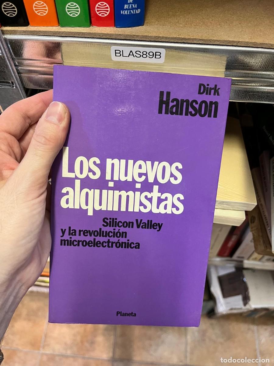 Libros de segunda mano: BLAS89B &ndash; Los nuevos alquimistas. Silicon Valley y la revoluci&oacute;n microelectr&oacute;nica &ndash; Dirk Hanson. Pla