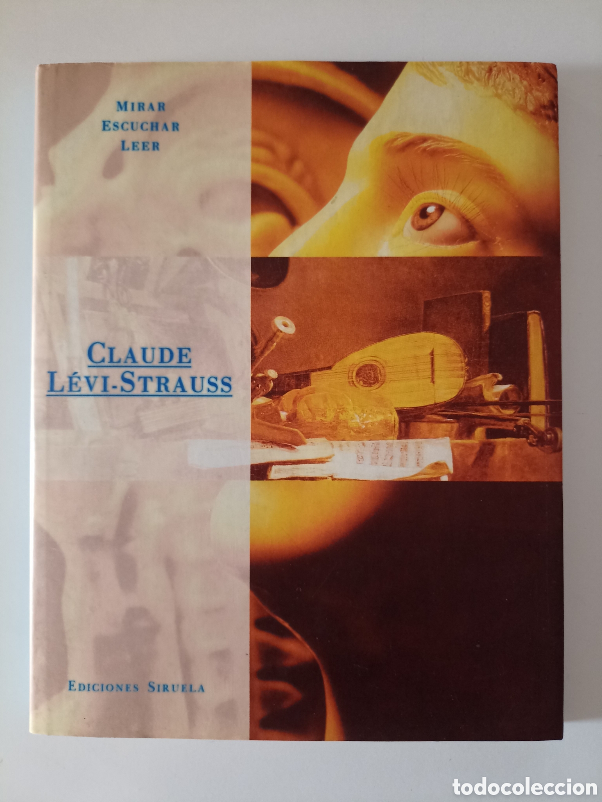 Libros de segunda mano: Claude L&eacute;vi-Strauss - Mirar Escuchar Leer (Siruela, 1994) La Biblioteca Azul, 4