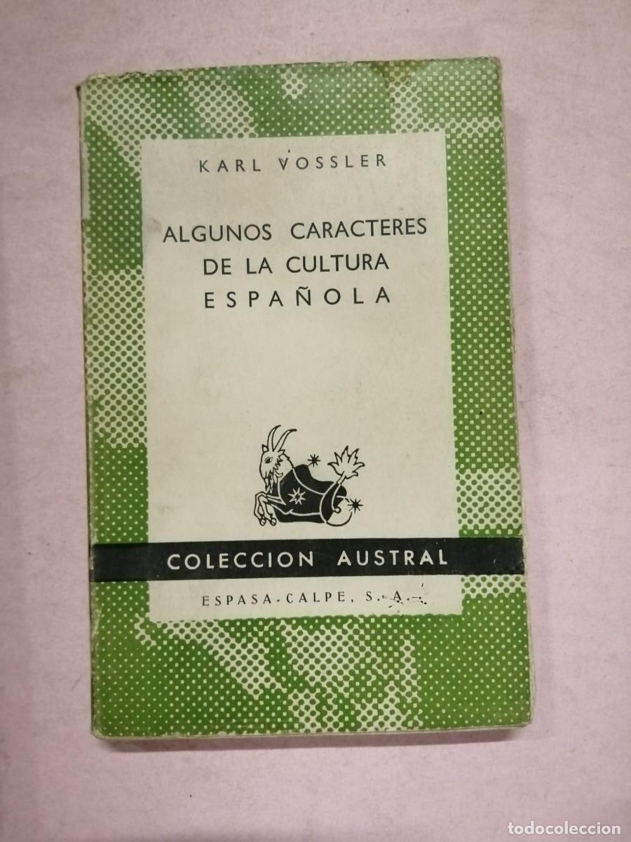Libros de segunda mano: ALGUNOS CARACTERES DE LA CULTURA ESPA&Ntilde;OLA (KARL VOSSLER) COLECCION AUSTRAL