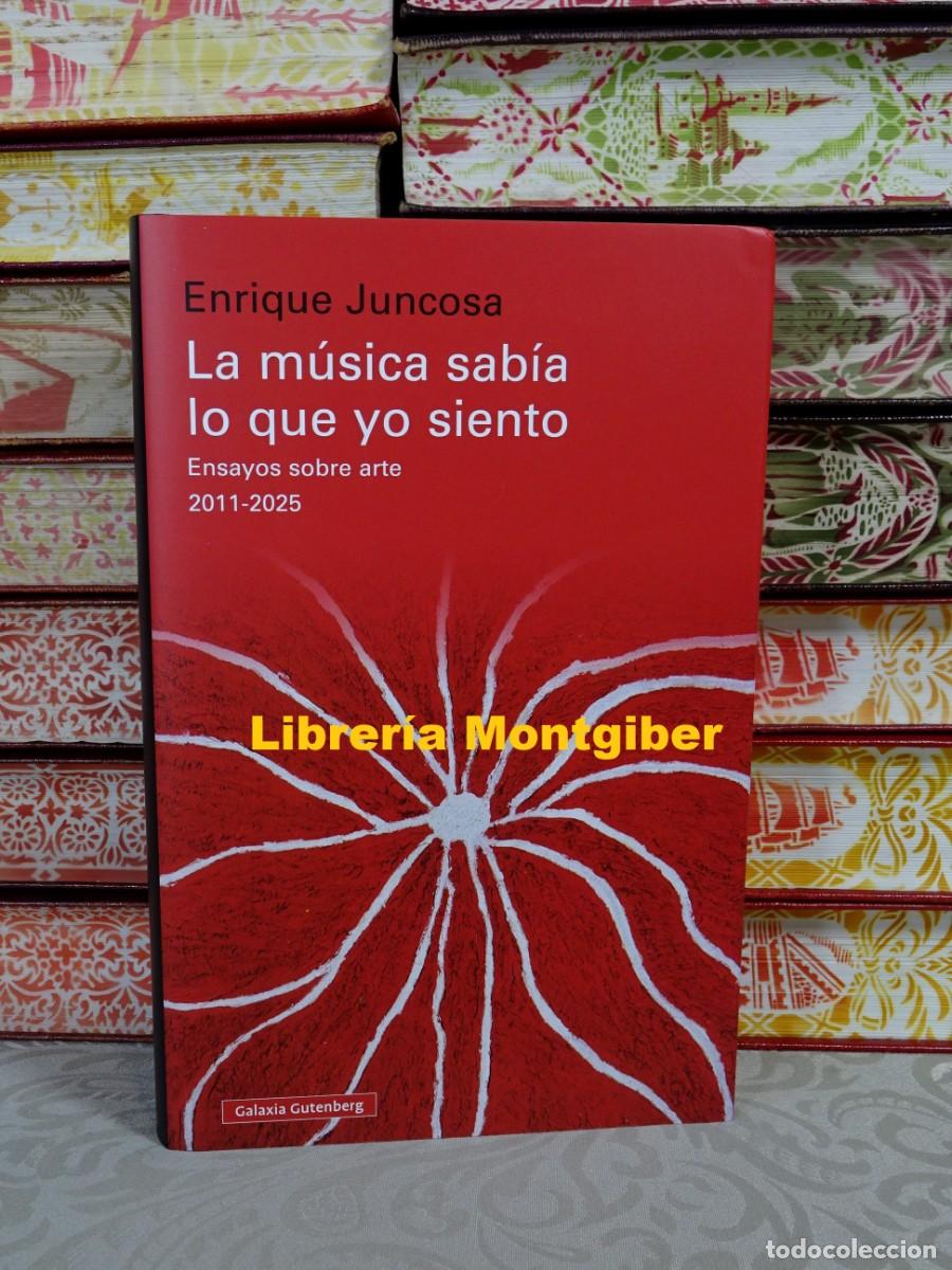 Libros de segunda mano: LA M&Uacute;SICA SAB&Iacute;A LO QUE YO SIENTO . Autor : JUNCOSA, ENRIQUE