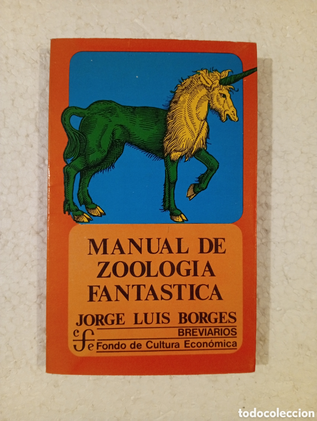 Libros de segunda mano: MANUAL DE ZOOLOG&Iacute;A FANT&Aacute;STICA. JORGE LUIS BORGES. FONDO DE CULTURA ECON&Oacute;MICA. 1980