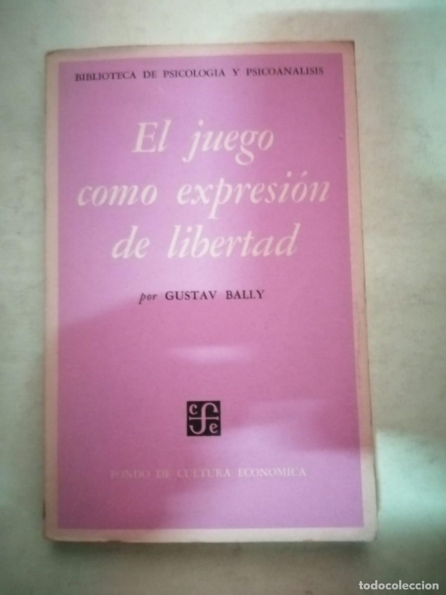 Libros de segunda mano: EL JUEGO COMO EXPRESION DE LIBERTAD (GUSTAV BALLY)