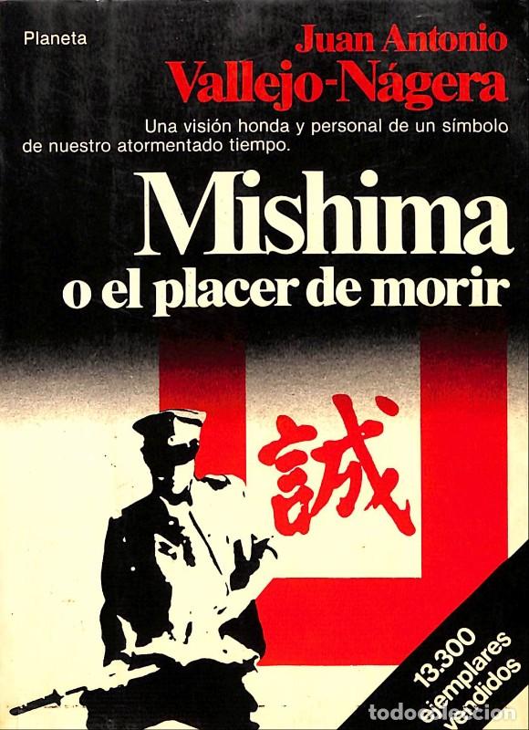 Libros de segunda mano: Mishima o el placer de morir - Vallejo-N&aacute;gera, Juan Antonio - Planeta - 1983, 1&ordf; ed. - Barcelona -
