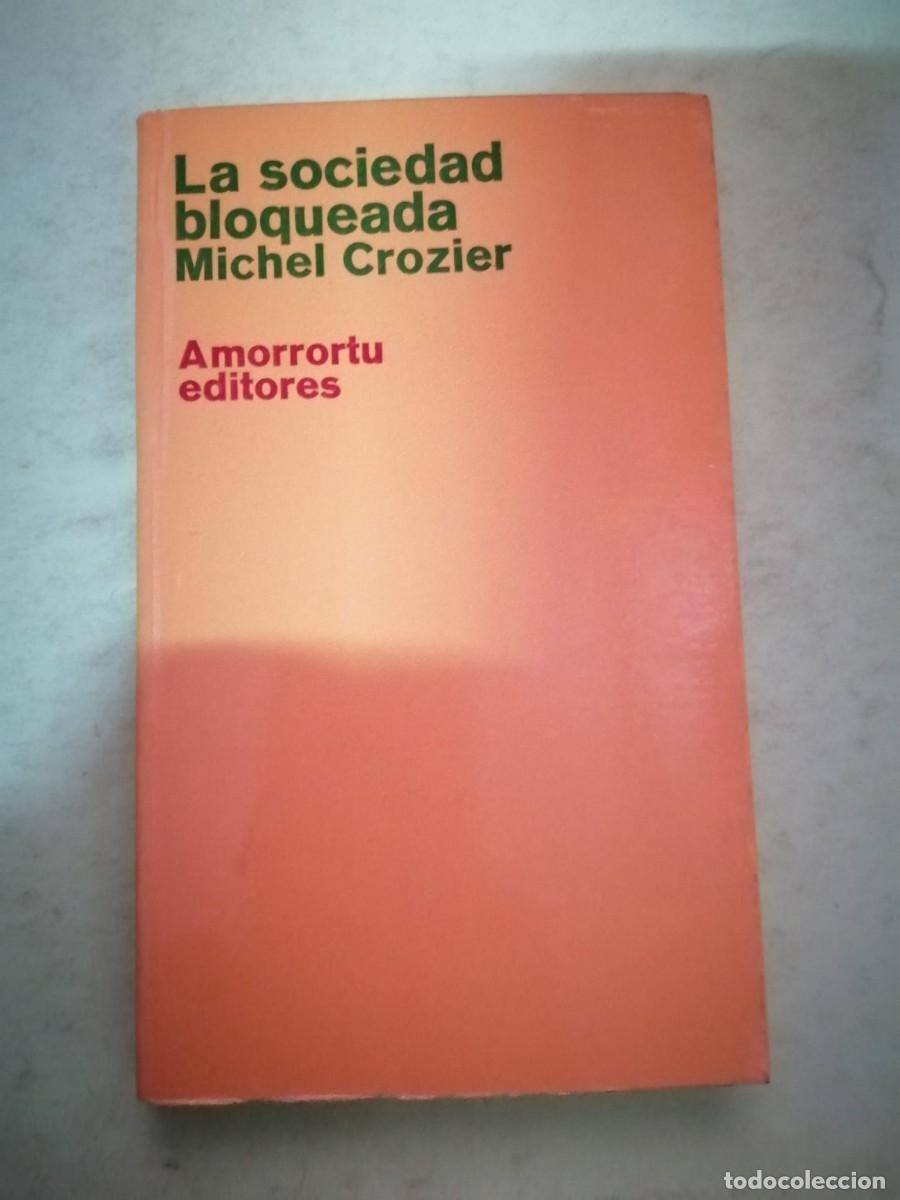 Libros de segunda mano: LA SOCIEDAD BLOQUEADA (MICHEL CROZIER)