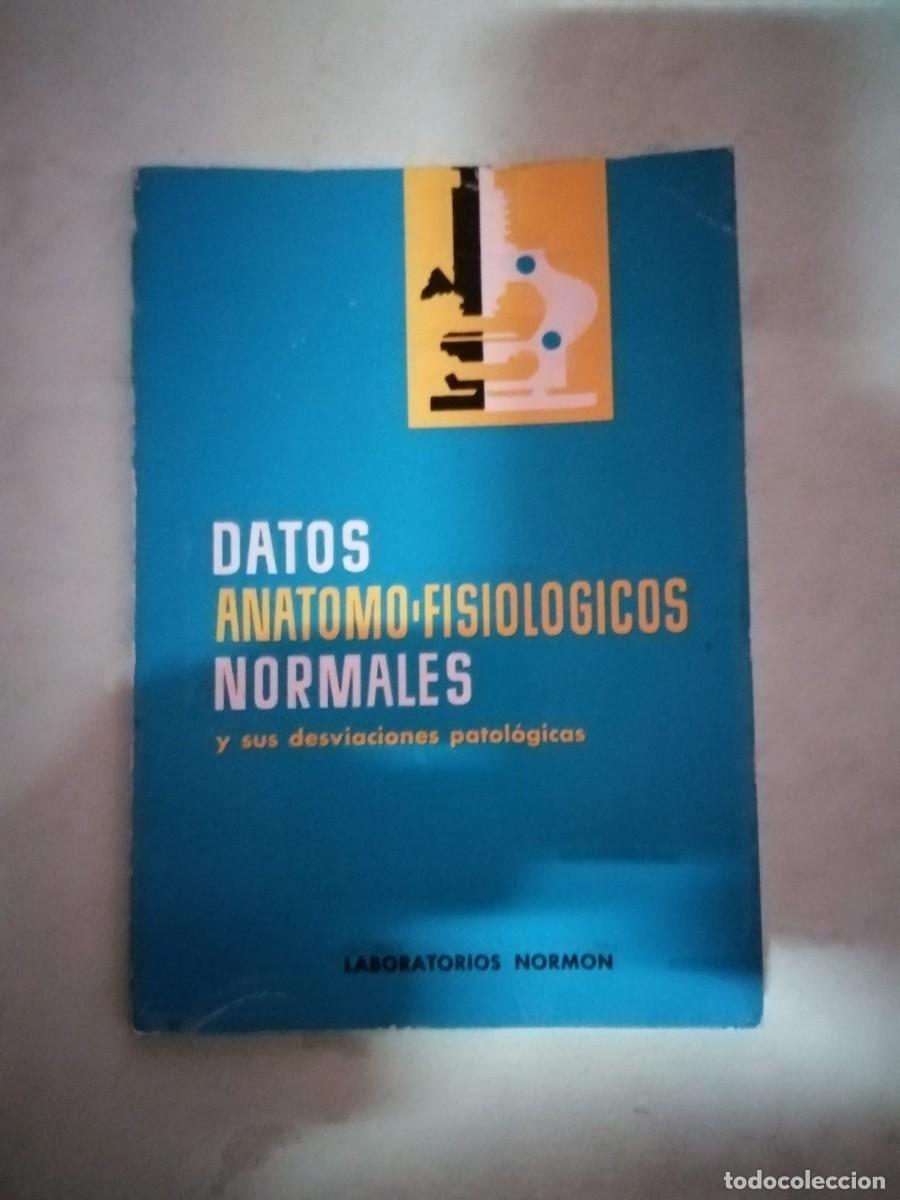 Libros de segunda mano: DATOS ANATOMOFISIOLOGICOS NORMALES Y SUS DESVIACIONES PATOLOGICAS