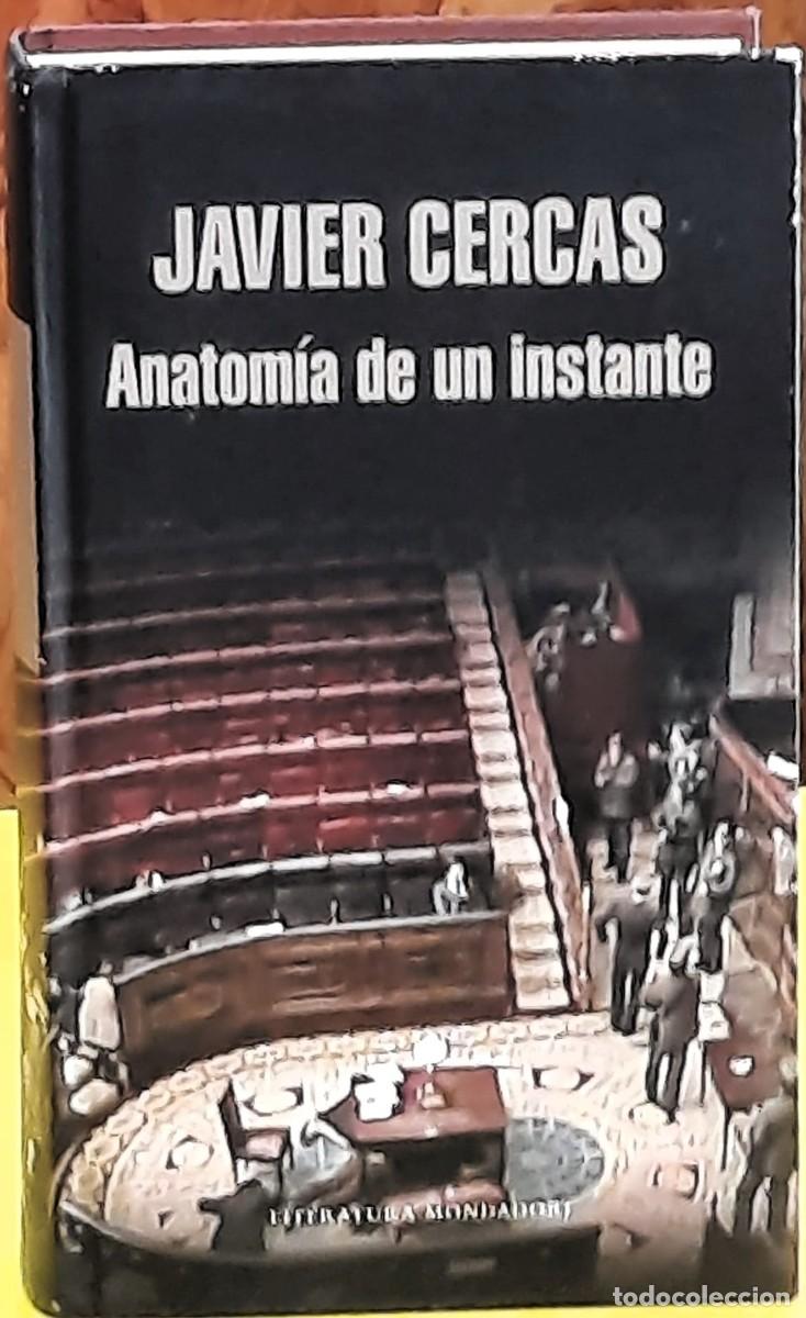Libros de segunda mano: Anatom&iacute;a de un instante. Javier Cercas. Editorial Mondadori. 1&ordf;. edici&oacute;n; abril 2009. Tapa dura.