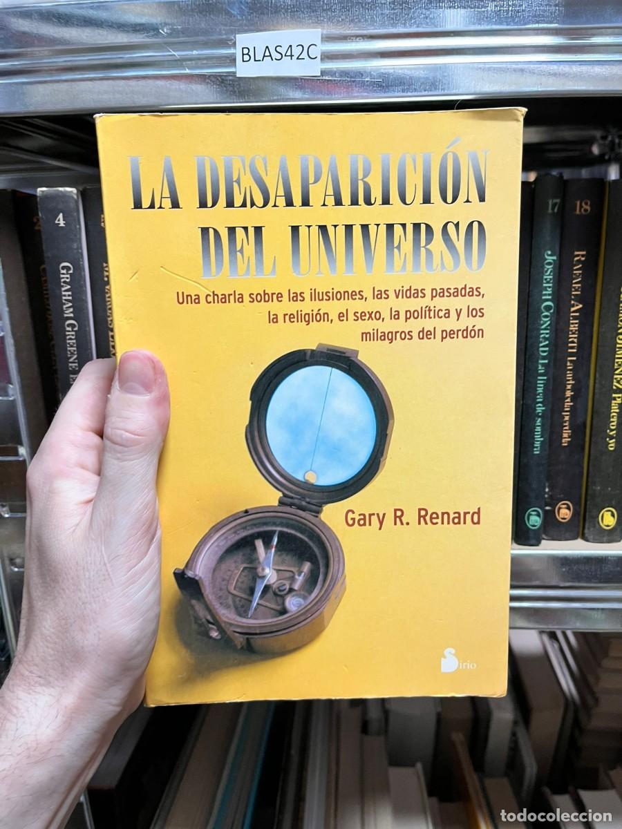 Libros de segunda mano: BLAS42C &mdash; La desaparici&oacute;n del universo &mdash; Gary R. Renard &mdash; Editorial: Sirio
