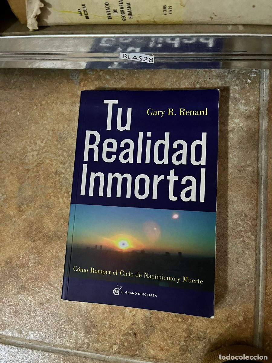 Libros de segunda mano: BLAS28 &mdash; Tu realidad inmortal &mdash; Gary R. Renard &mdash; Editorial: El Grano de Mostaza
