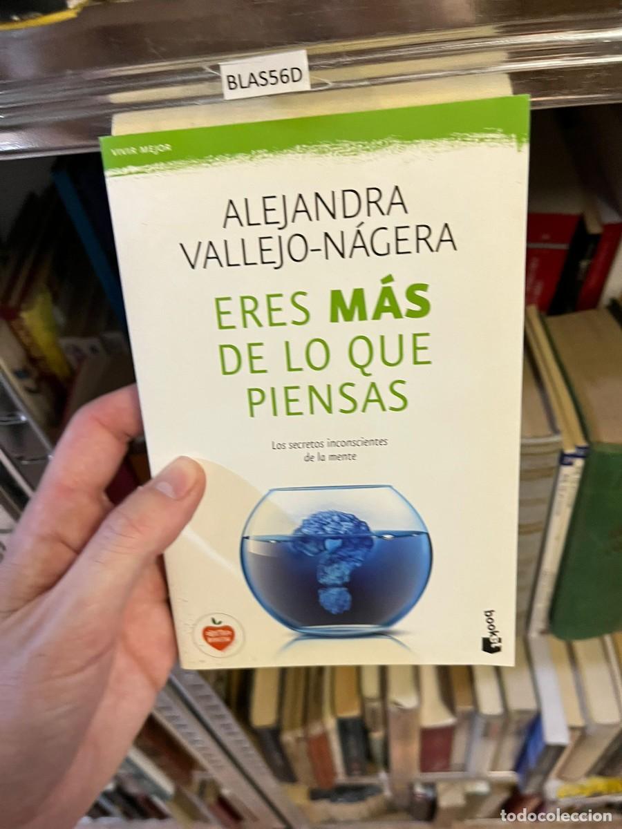 Libros de segunda mano: BLAS56D &mdash; Eres m&aacute;s de lo que piensas. Los secretos inconscientes de la mente &mdash; Alejandra Vallejo-N&aacute;g