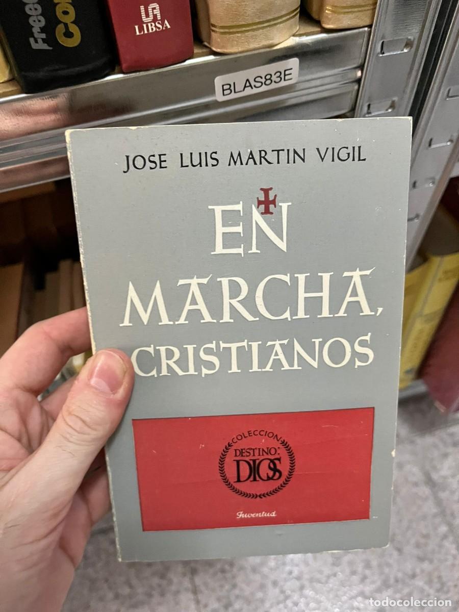 Libros de segunda mano: BLAS83E &mdash; En marcha, cristianos &mdash; Jos&eacute; Luis Mart&iacute;n Vigil &mdash; Editorial: Destino