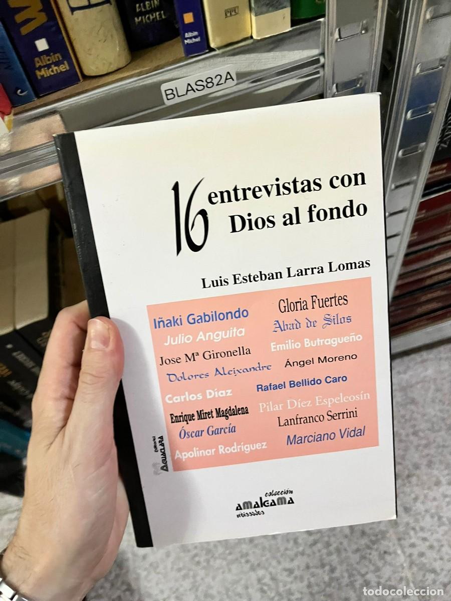 Libros de segunda mano: BLAS82A &mdash; 16 entrevistas con Dios al fondo &mdash; Luis Esteban Larra Lomas &mdash; Alcal&aacute;