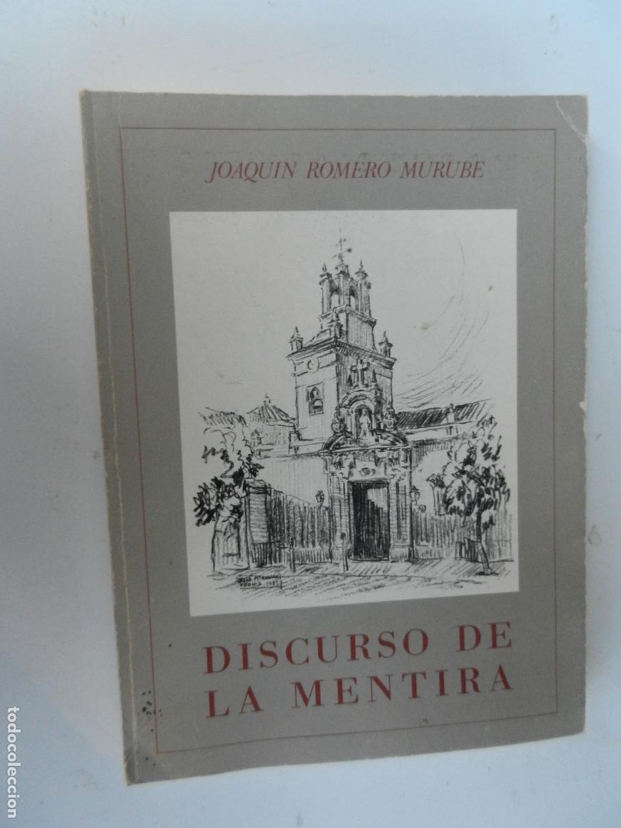 Libros de segunda mano: DISCURSO DE LA MENTIRA-JOAQU&Iacute;N ROMERO MURUBE-CAJA DE AHORROS SAN FERNANDO-SEVILLA 1985.