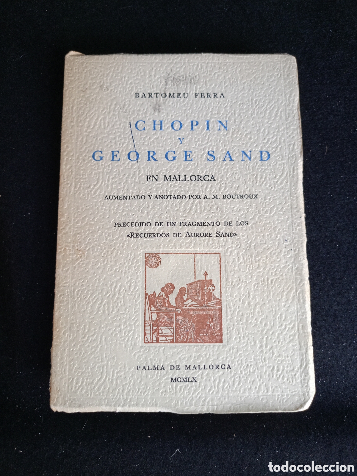 Libros de segunda mano: CHOPIN Y GEORGE SAND EN MALLORCA, Bartolome Ferra, 1960