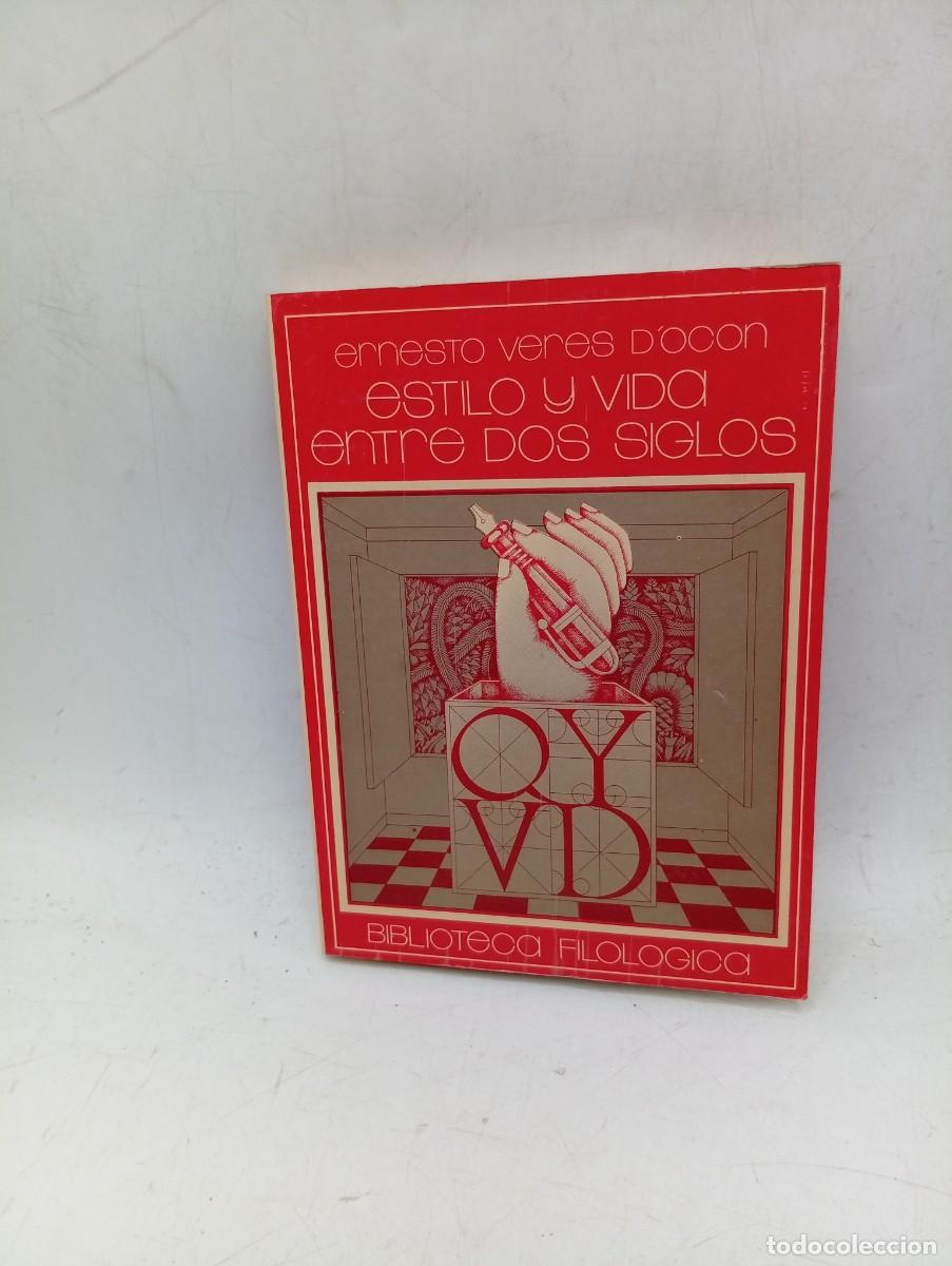 Libros de segunda mano: ESTILO Y VIDA ENTRE DOS SIGLOS. ERNESTO VERES D&acute;OCON. 1976. PAGS : 185.