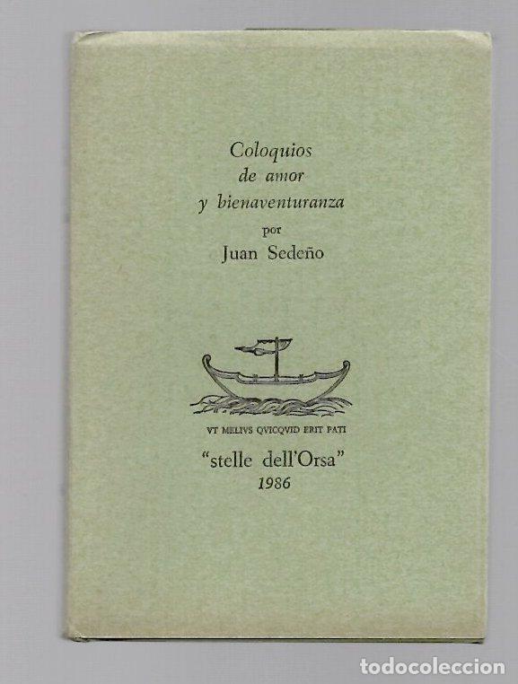 Libros de segunda mano: COLOQUIOS DE AMOR Y BIENAVENTURANZA POR JUAN SEDE&Ntilde;O. STELLE DELL'ORSA 1986
