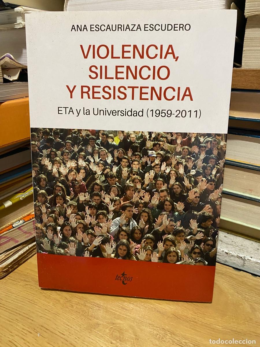 Libros de segunda mano: VIOLENCIA, SILENCIO Y RESISTENCIA, ANA ESCUARIAZA ESCUDERO, EDT. TECNOS