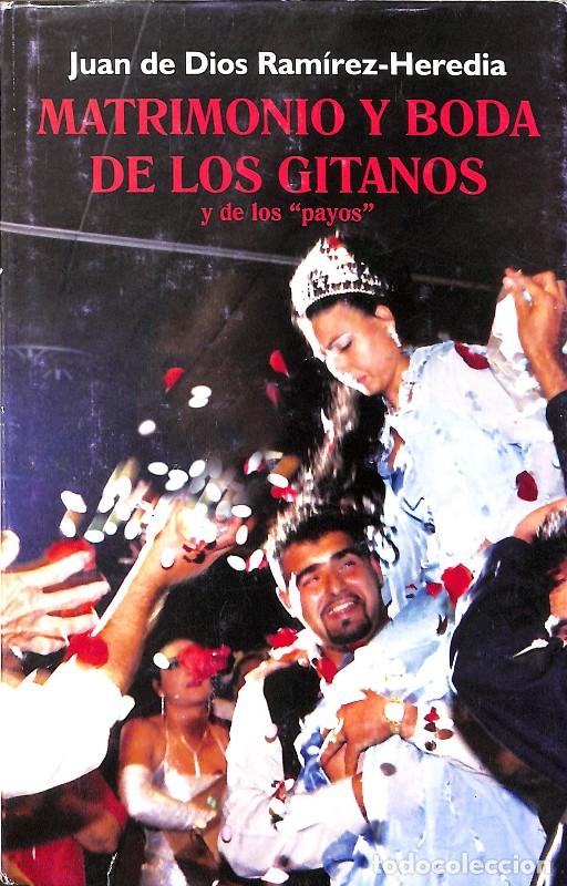 Libros de segunda mano: Matrimonio y Boda de los Gitanos y de los &rdquo;Payos&rdquo; - Ram&iacute;rez Heredia, Juan de Dios - Fondo