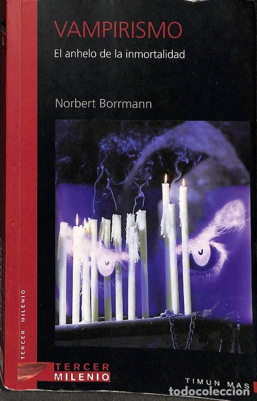Libros de segunda mano: Vampirismo: El Anhelo de la Inmortalidad - Norbert Borrmann - Timun Mas - Tercer Milenio, Vol: 5