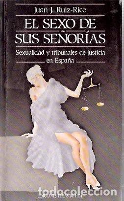 Libros de segunda mano: El sexo de sus se&ntilde;or&iacute;as. Sexualidad y tribunales de justicia en Espa&ntilde;a - Ru&iacute;z-Rico, Juan J.