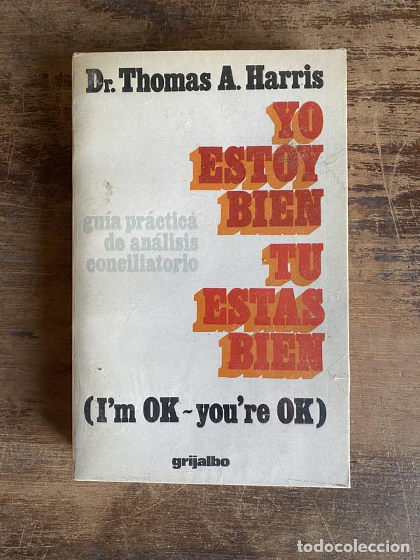 Libros de segunda mano: Yo estoy bien tu estas bien - Harris Thomas A.