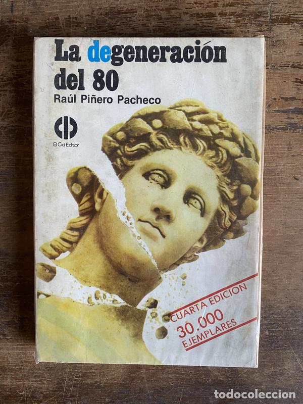 Libros de segunda mano: La degeneracion del 80 - Pi�ero Pacheco Raul