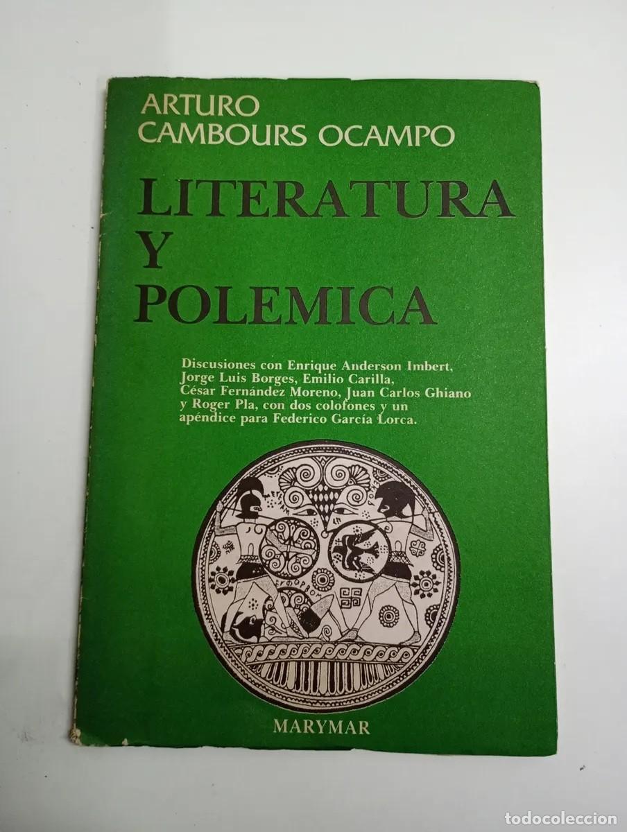 Libros de segunda mano: Arturo Cambours Ocampo &ndash; Literatura y pol&eacute;mica &ndash; Marymar &ndash; LM