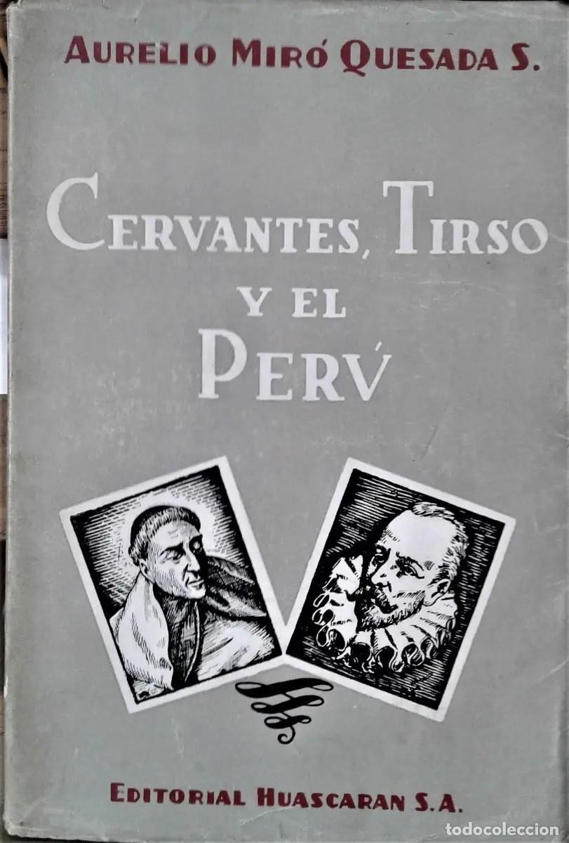 Libros de segunda mano: Aurelio Mir&oacute; Quesada S. &ndash; Cervantes, Tirso y el Per&uacute; &ndash; Editorial Huascar&aacute;n S.A. LM