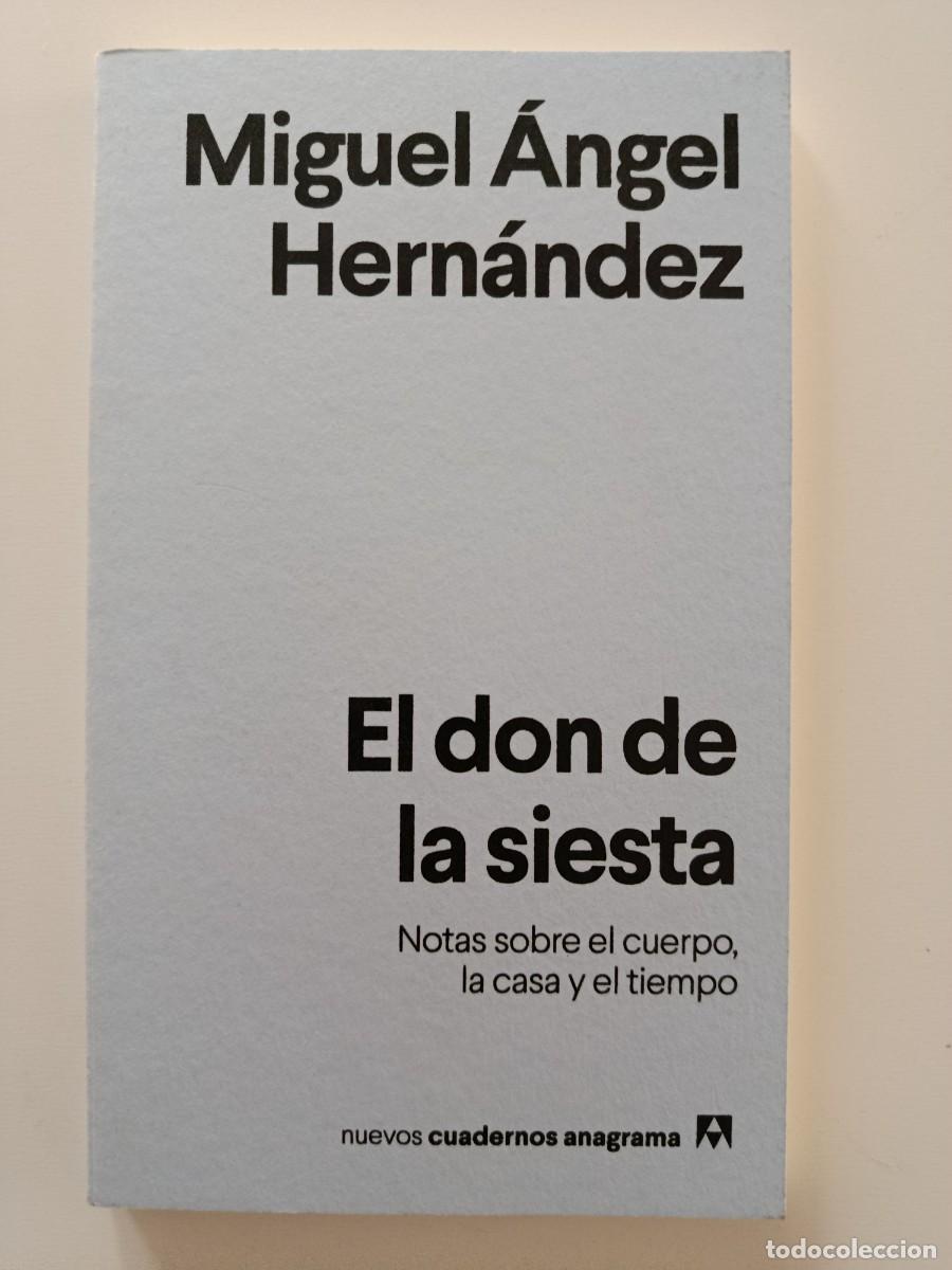 Libros de segunda mano: EL DON DE LA SIESTA. MIGUEL &Aacute;NGEL HERN&Aacute;NDEZ. NUEVOS CUADERNOS ANAGRAMA. 2020