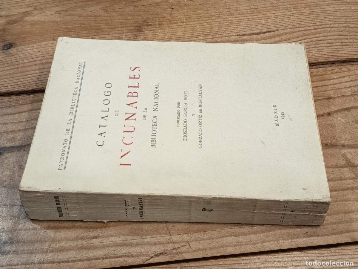 Libros de segunda mano: 1945 DIOSDADO GARCIA ROJO GONZALO ORTIZ DE MONTALVAN. Cat&aacute;logo de Incunables de Biblioteca Nacional