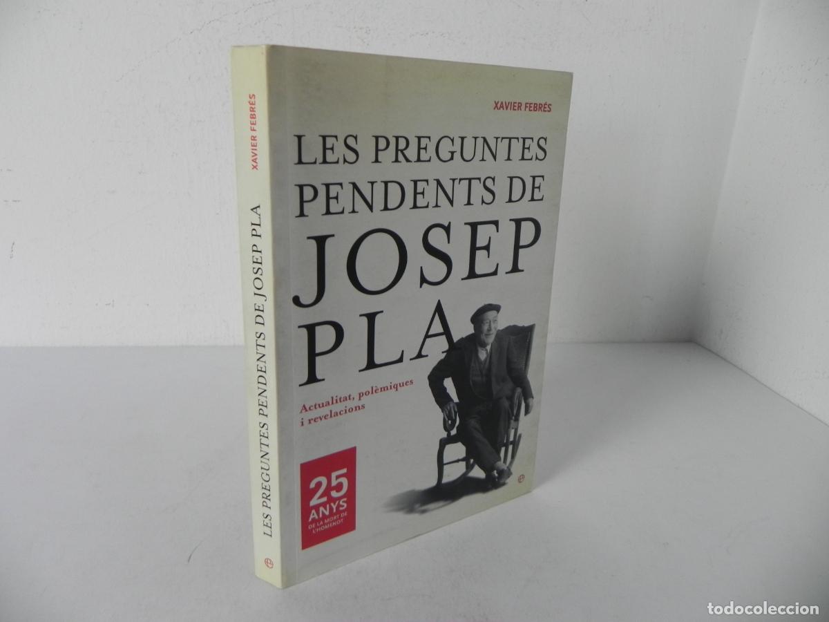 Libros de segunda mano: LES PREGUNTES PENDENTS DE JOSEP PLA (XAVIER FEBR&Eacute;S) LA ESFERA DELS LLIBRE-2006 (EN CATAL&Aacute;N)