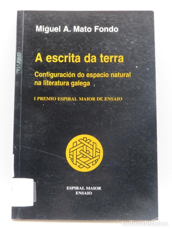 Libros de segunda mano: A Escrita Da Terra: Confirmaci&oacute;n Do Espacio Natural Na Literatura Galega - Nato Fondo, Miguel A.