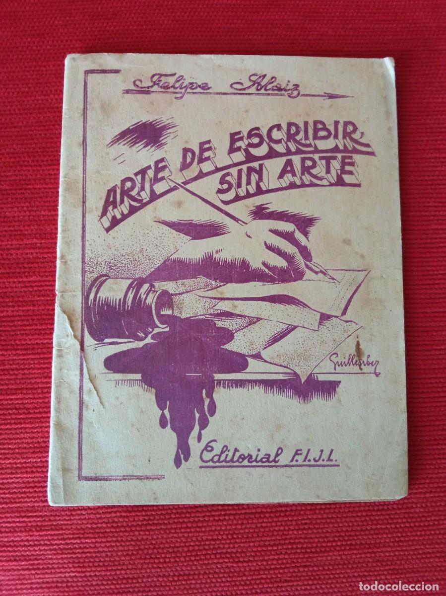Gebrauchte B&uuml;cher: Arte de escribir sin arte. Felipe Alaiz