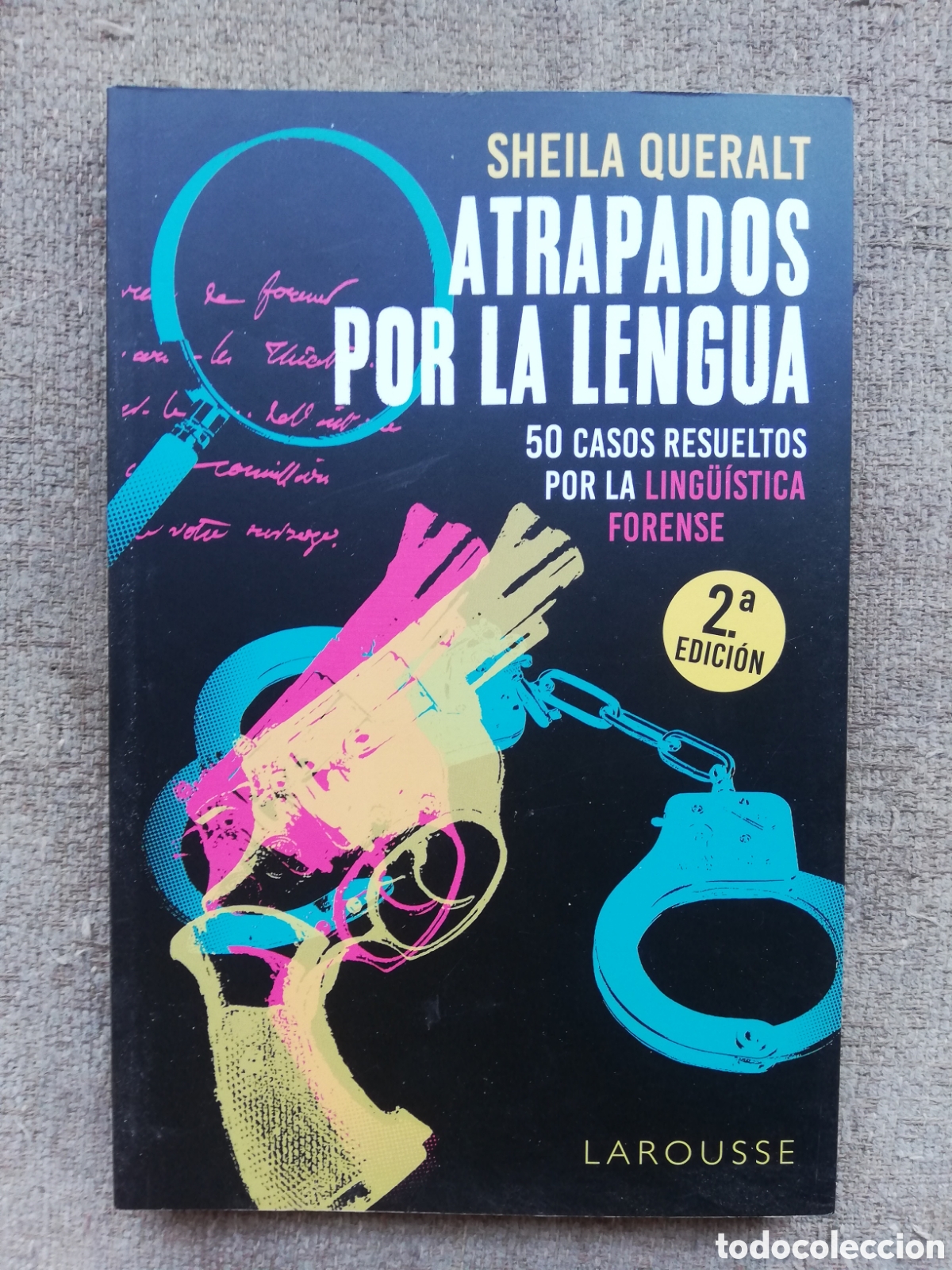 Libros de segunda mano: Atrapados por la lengua. 50 casos resueltos por la ling&uuml;&iacute;stica forense, de Sheila Queralt