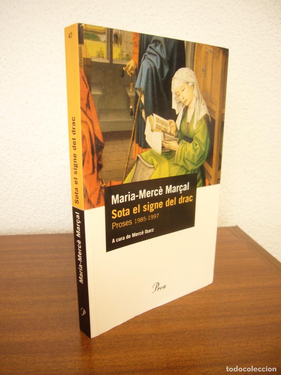 Libri di seconda mano: MARIA-MERC&Egrave; MAR&Ccedil;AL: SOTA EL SIGNE DEL DRAC. PROSES 1985-1997 (PROA, 2004) PRIMERA EDICI&Oacute;. RAR.
