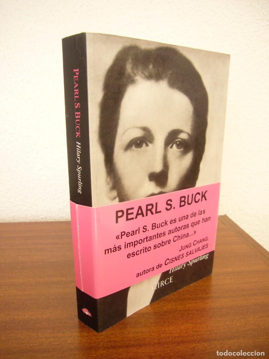 Libros de segunda mano: HILARY SPURLING: PEARL S. BUCK. ENTERRAR LOS HUESOS (CIRCE, 2012) RARO