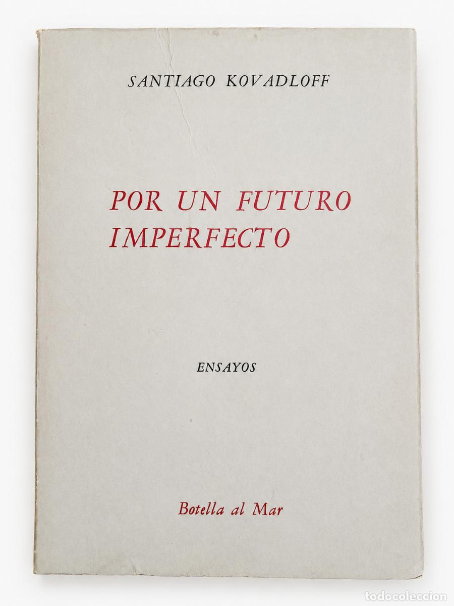 Libros de segunda mano: Santiago Kovadloff &ndash; Por un futuro imperfecto &ndash; Botella al Mar &ndash; 1987 - LM