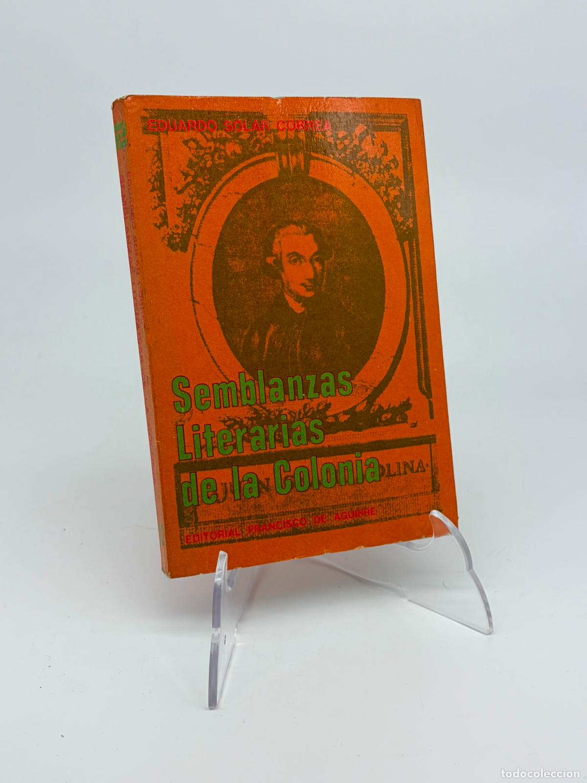 Livres d'occasion: semblanzas literarias de la colonia /// eduardo solar correa