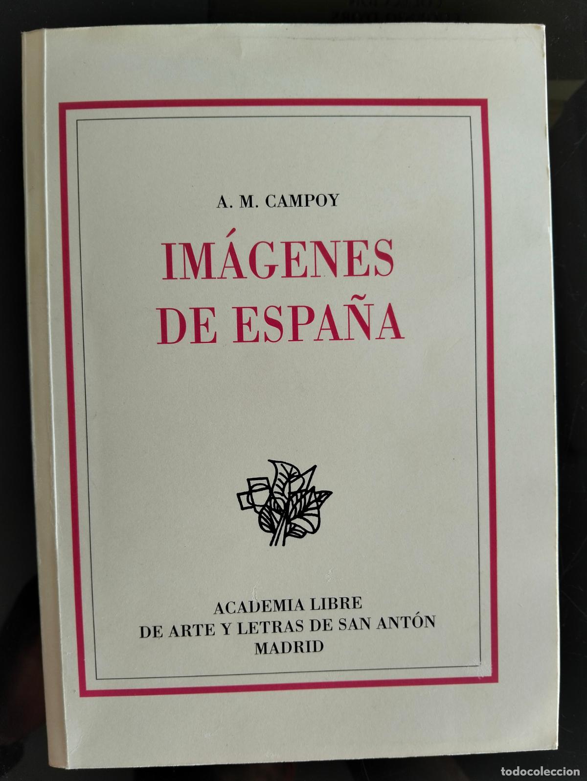 Gebrauchte B&uuml;cher: Ensayo. Imagenes de Espa&ntilde;a, A.M. Campoy, Academia San Anton, 1995. VISITA MI CATALOGO L55