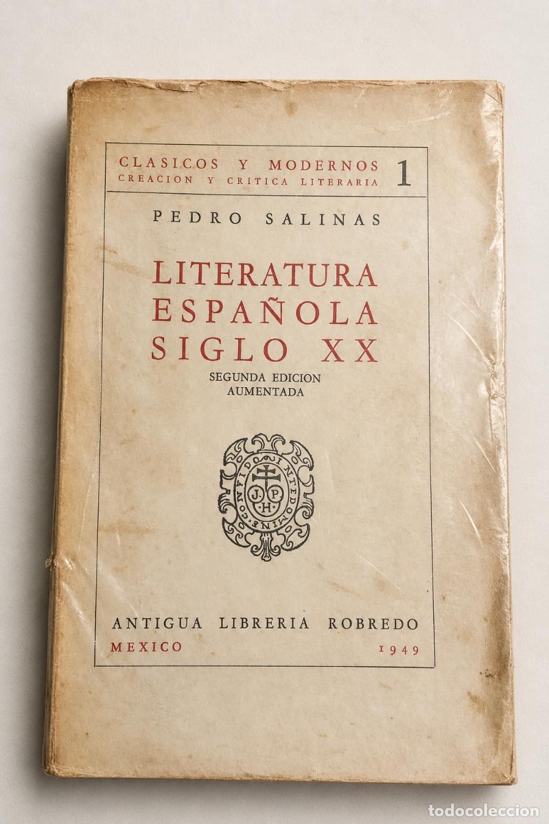 Libros de segunda mano: Pedro Salinas &ndash; Literatura espa&ntilde;ola siglo XX &ndash; Antigua Librer&iacute;a Robredo &ndash; M&eacute;xico, 1949 &ndash; LM