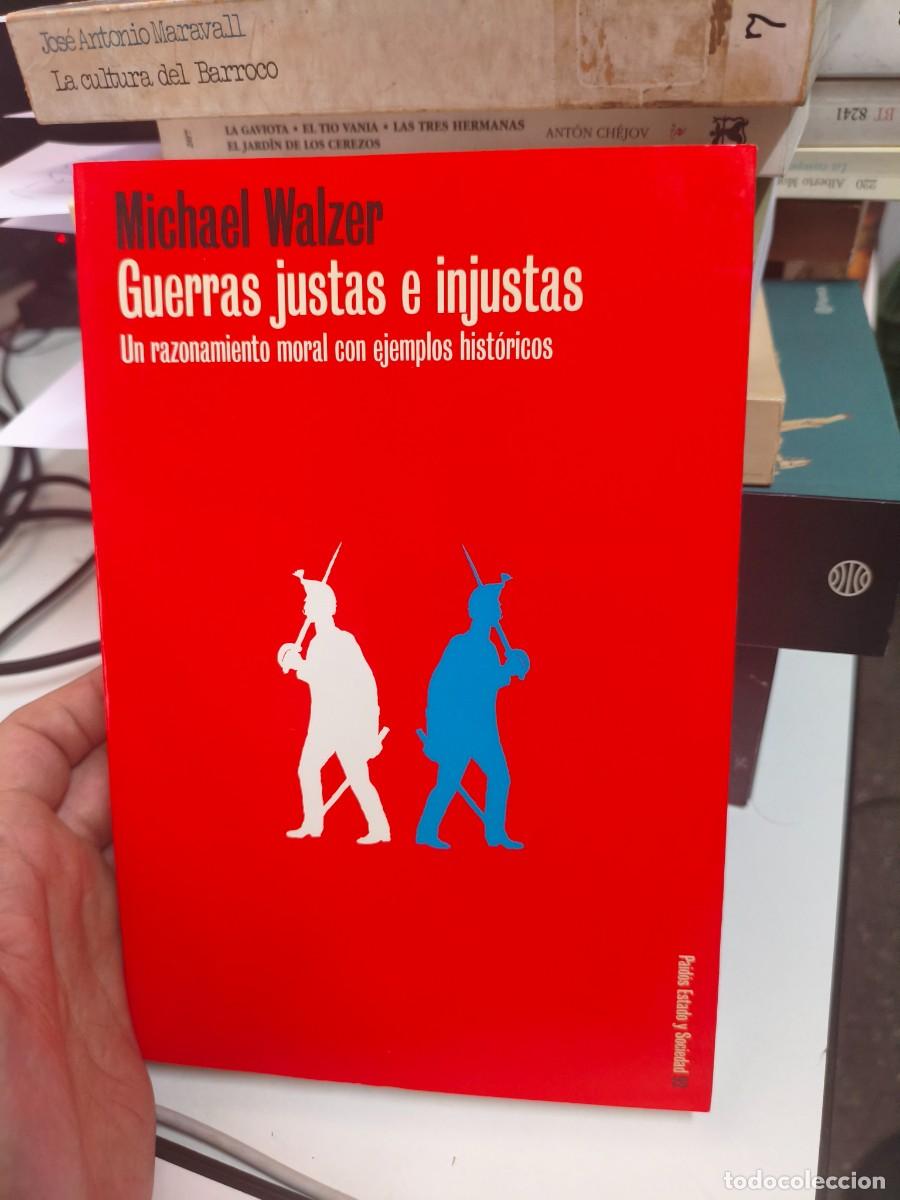 Libros de segunda mano: GUERRAS JUSTAS E INJUSTAS Un razonamiento moral con ejemplos hist&oacute;ricos. Michael Walzer. Paid&oacute;s 2001