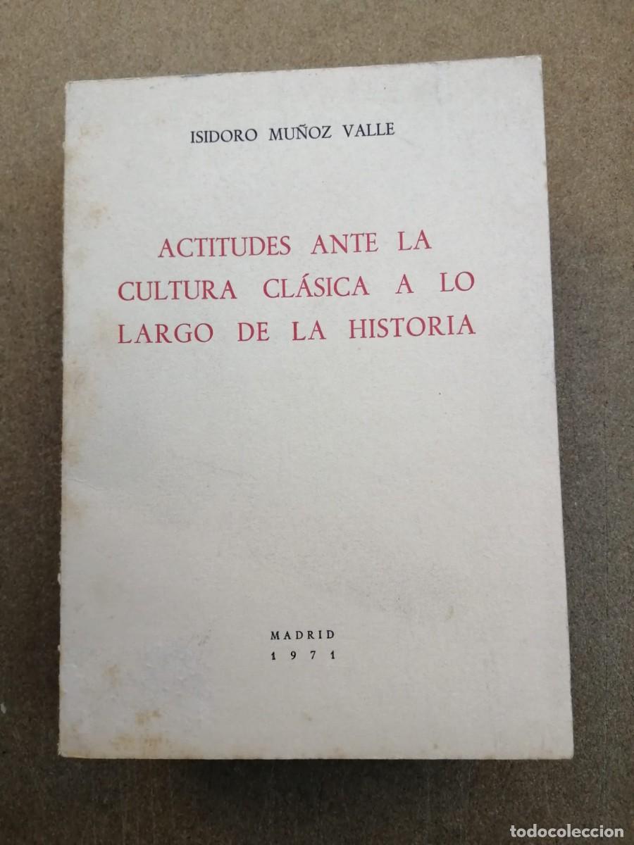Libros de segunda mano: ACTITUDES ANTE LA CULTURA A LO LARGO DE LA HISTORIA (ISIDORO MU&Ntilde;OZ VALLE)