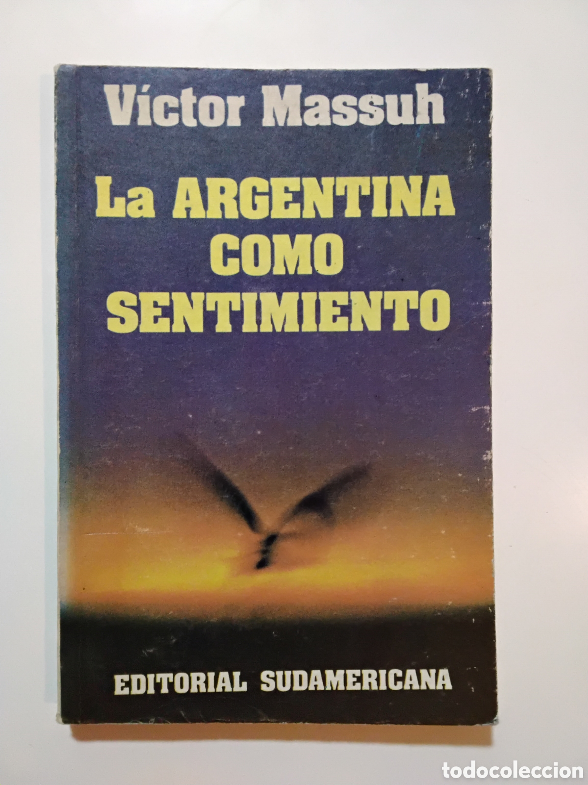 Livres d'occasion: V&iacute;ctor Massuh &ndash; La Argentina como sentimiento &ndash; Editorial Sudamericana &ndash; 1989