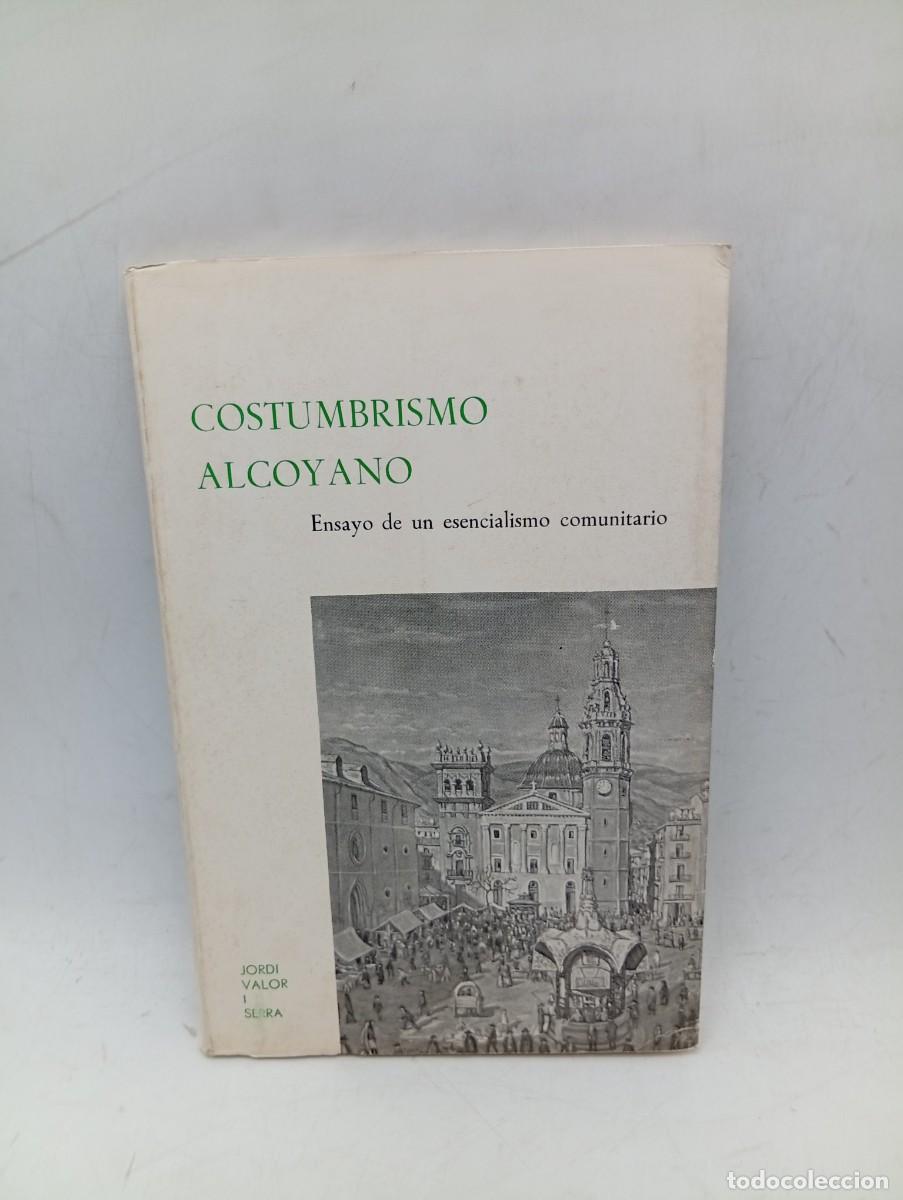 Libros de segunda mano: COSTUMBRISMO ALCOYANO. JORDI VALOR I SERRA. ALCOY. 1973. PAGS : 108.